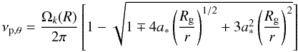 Mathematical equation: \begin{eqnarray} \nu_{{\rm p},\theta}=\frac{\Omega_k(R)}{2\pi} \left[1 - \sqrt{1\mp 4a_*\left(\frac{R_\mathrm{g}}{r}\right)^{1/2}+3a_*^2 \left(\frac{R_{\rm g}}{r}\right)^2}\right] \end{eqnarray}