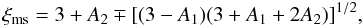 Mathematical equation: \begin{eqnarray} \xi_\mathrm{ms}=3 +A_2 \mp [(3-A_1)(3+A_1+2A_2)]^{1/2}, \end{eqnarray}