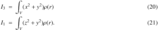 Mathematical equation: \begin{eqnarray} I_3&=& \int_V (x^2+y^2) \rho(r)\\ I_1&=& \int_V (z^2+y^2) \rho(r). \end{eqnarray}