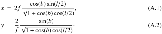 Mathematical equation: \appendix \setcounter{section}{1} \begin{eqnarray} \label{eq:a1}x &=& 2f\frac{\cos(b)\sin(l/2)}{\sqrt{1+\cos(b)\cos(l/2)}}, \\ \label{eq:a2}y &=& \frac{2}{f}\frac{\sin(b)}{\sqrt{1+\cos(b)\cos(l/2)}}\cdot \end{eqnarray}
