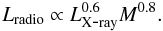 Mathematical equation: \begin{equation} L_{{\rm radio}}\propto L_{{\rm X\mbox{-}ray}}^{0.6}M^{0.8}. \end{equation}