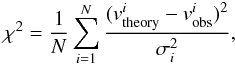 Mathematical equation: \begin{equation} \chi^2=\frac{1}{N}\sum_{i=1}^{N}\frac{(v^{i}_{\rm theory}-v_{\rm obs}^{i})^2}{\sigma_i^2} \label{chi}, \end{equation}