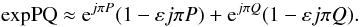 Mathematical equation: \begin{equation} \textrm{expPQ}\approx {\rm e}^{j\pi P}(1-\varepsilon j\pi P)+{\rm e}^{j\pi Q}(1-\varepsilon j\pi Q). \end{equation}