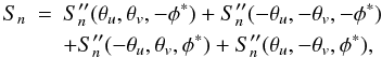 Mathematical equation: \begin{eqnarray} S_n &=& S''_n(\theta_u,\theta_v,-\phi^*)+S''_n(-\theta_u,-\theta_v,-\phi^*)\nonumber\\ &&+S''_n(-\theta_u,\theta_v,\phi^*)+S''_n(\theta_u,-\theta_v,\phi^*), \end{eqnarray}