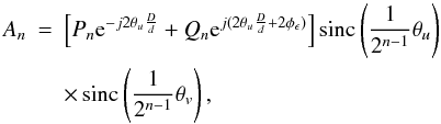 Mathematical equation: \begin{eqnarray} A_n &=& \left[P_n{\rm e}^{-j2\theta_u \frac{D}{d}} + Q_n{\rm e}^{j(2\theta_u \frac{D}{d} + 2\phi_\epsilon)}\right] \sinc\left(\frac{1}{2^{n-1}}\theta_u\right)\nonumber\\ &&\times\, \sinc\left(\frac{1}{2^{n-1}}\theta_v\right), \label{eq:piston} \end{eqnarray}