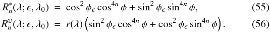 Mathematical equation: \begin{eqnarray} R_n^*(\lambda;\epsilon,\lambda_0)&=&\cos^2\phi_\epsilon\cos^{4n}\phi+\sin^2\phi_\epsilon\sin^{4n}\phi,\\ R_n^\oplus(\lambda;\epsilon,\lambda_0)&=&r(\lambda)\left(\sin^2\phi_\epsilon\cos^{4n}\phi+\cos^2\phi_\epsilon\sin^{4n}\phi\right). \end{eqnarray}