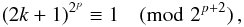Mathematical equation: \appendix \setcounter{section}{1} \begin{equation} \label{eq:modulo} (2k+1)^{2^p}\equiv 1\pmod{2^{p+2}}\,, \end{equation}