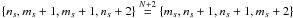 Mathematical equation: $\{n_s,m_s+1,m_s+1,n_s+2\}\stackrel{N+2}{=}\{m_s,n_s+1,n_s+1,m_s+2\}$