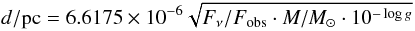 Mathematical equation: $$d/{\rm pc} = 6.6175 \times 10^{-6} \sqrt{F_\nu/F_{\rm obs} \cdot M/M_{\odot}\cdot 10^{-\log g}}$$