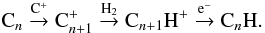 Mathematical equation: \begin{equation} \rm C_{\it n}\stackrel{C^+}{\rightarrow}C_{{\it n}+1}^{+}\stackrel{H_2}{\rightarrow}\textrm{C}_{{\it n}+1}H^+\stackrel{e^-}{\rightarrow}\textrm{C}_{\it n}H. \end{equation}