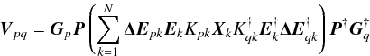 Mathematical equation: \begin{equation} \vec V_{pq} = \vec G_{p} \vec P \left( \sum^{N}_{k=1} \vec{\Delta E}_{pk} \vec E_k K_{pk} \vec X_k K^{\dagger}_{qk} \vec E^{\dagger}_k \vec{\Delta E}^{\dagger}_{qk} \right) \vec P^{\dagger} \vec G^{\dagger}_{q} \label{eq:rime:de} \end{equation}