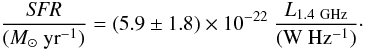 Mathematical equation: \begin{equation} \frac{{\it SFR}}{(M_{\odot}~{\rm yr}^{-1})} = \left( 5.9 \pm 1.8 \right) \times 10^{-22}~\frac{L_{\rm 1.4~GHz}}{\rm(W~Hz^{-1})}\cdot \label{conv} \end{equation}