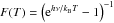 Mathematical equation: $F(T)=\left({\rm e}^{h\nu/k_{\rm B}T}-1\right)^{-1}$