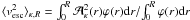 Mathematical equation: $\langle v_{\rm esc}^2\rangle_{\kappa,R}=\int_0^R{\cal A}_\kappa^2(r)\varphi(r){\rm d}r/\!\int_0^R\varphi(r){\rm d}r$