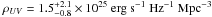 Mathematical equation: $\rho_{UV}= 1.5^{+2.1}_{-0.8}\times 10^{25}\rm ~erg ~ s^{-1} ~ Hz^{-1} ~ Mpc^{-3} $