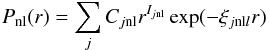 Mathematical equation: \begin{equation} P_{{\rm nl}}(r)=\sum_j C_{j{\rm nl}}r^{I_{j{\rm nl}}}\exp(-\xi_{j{\rm nl}l}r) \end{equation}