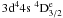 Mathematical equation: $3{\rm d}^4 4{\rm s} \; ^4{\rm D}^{\rm e}_{3/2} $