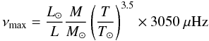 Mathematical equation: \begin{equation} \nu_{\rm max}={L_\odot\over L}{M\over M_\odot}\left({T\over T_\odot} \right)^{3.5}\times3050~\mu{\rm Hz} \end{equation}