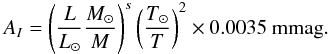 Mathematical equation: \begin{equation} A_I=\left({L\over L_\odot}{M_\odot\over M}\right)^s\left({T_\odot\over T}\right)^2 \times 0.0035~{\rm mmag}. \end{equation}