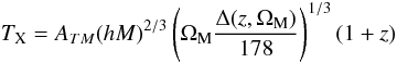 Mathematical equation: \begin{equation} \label{eq:TM} T_{\rm X}=A_{TM}(hM)^{2/3}\left( \Omega_{\rm M} \frac{\Delta(z,\Omega_{\rm M})}{178} \right)^{1/3}(1+z) \end{equation}