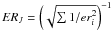 Mathematical equation: $ER_J=\left(\sqrt{\sum{1/er_i^2}}\right)^{-1}$