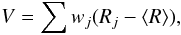 Mathematical equation: \begin{equation} V=\sum{w_j(R_j-\langle R \rangle)}, \end{equation}