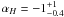 Mathematical equation: $\alpha_{H} =-1^{+1}_{-0.4}$