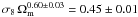 Mathematical equation: $\sigma_8 \, \Omega_{\rm m}^{0.60 \pm 0.03} = 0.45 \pm 0.01$