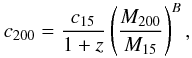 Mathematical equation: \appendix \setcounter{section}{1} \begin{equation} c_{200} = \frac{c_{15}}{1+z} \left( \frac{M_{200}}{M_{15}} \right)^B, \end{equation}