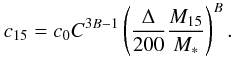 Mathematical equation: \appendix \setcounter{section}{1} \begin{equation} c_{15} = c_0 C^{3B-1} \left( \frac{\Delta}{200} \frac{M_{15}}{M_{\ast}} \right)^B. \end{equation}