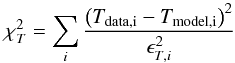 Mathematical equation: \begin{equation} \chi^2_T = \sum_i\frac{ \left(T_{\rm data, i} - T_{\rm model, i} \right)^2}{\epsilon_{T, i}^2} \end{equation}
