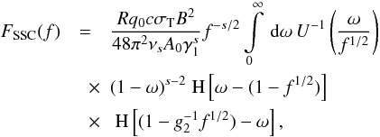 Mathematical equation: \begin{eqnarray} \label{fsynssc2} F_{\rm SSC}(f) &=& \frac{Rq_0c\sigma_{\rm T} B^2}{48\pi^2\nu_sA_0\gamma_1^s} f^{-s/2}\intl_{0}^{\infty}\td{\omega}U^{-1}\left(\frac{\omega}{f^{1/2}}\right) \nonumber \\ &\quad \times& (1-\omega)^{s-2}\HSF{\omega- (1-f^{1/2})} \nonumber \\ &\quad \times& \HSF{(1-g_2^{-1} f^{1/2}) -\omega}, \end{eqnarray}