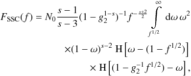 Mathematical equation: \begin{eqnarray} \label{fsynsscs3c1} F_{\rm SSC}(f) = N_0 \frac{s-1}{s-3}(1-g_2^{1-s})^{-1}f^{-\frac{s+2}{2}} \intl_{f^{1/2}}^{\infty}\td{\omega}\omega^2 \nonumber \\ \times (1-\omega)^{s-2}\HSF{\omega-(1-f^{1/2})} \nonumber \\ \times \HSF{(1-g_2^{-1} f^{1/2})-\omega}, \end{eqnarray}