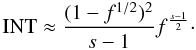 Mathematical equation: \begin{eqnarray} \mathrm{INT} \approx \frac{(1-f^{1/2})^2}{s-1}f^{\frac{s-1}{2}}\cdot \label{int3alpha2} \end{eqnarray}