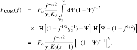 Mathematical equation: \begin{eqnarray} \label{fs3a01b} \Fc(f)&=&\Fa \frac{f^{-s/2}}{\gamma_1K_0}\intl_{\Psi_2}^{\infty}\td{\Psi}(1-\Psi)^{s-2} \nonumber \\ &\quad \times& \HSF{(1-f^{1/2}g_2^{-1})-\Psi}\HSF{\Psi-(1-f^{1/2})} \nonumber \\ &=&\Fa \frac{f^{-s/2}}{\gamma_1K_0(s-1)} \left[ -(1-\Psi)^{s-1} \right]_a^b. \end{eqnarray}