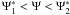 Mathematical equation: $\Psis_1<\Psi<\Psis_2$