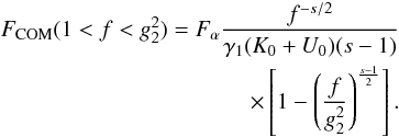 Mathematical equation: \begin{eqnarray} \Fc(1<f<g_2^2)=\Fa \frac{f^{-s/2}}{\gamma_1(K_0+U_0)(s-1)} \nonumber \\ \times \left[ 1-\left( \frac{f}{g_2^2} \right)^{\frac{s-1}{2}} \right]. \label{fs3a10a2} \end{eqnarray}