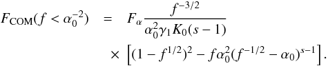 Mathematical equation: \begin{eqnarray} \label{fs3a10b1} \Fc(f<\alpha_0^{-2}) &=& \Fa\frac{f^{-3/2}}{\alpha_0^2\gamma_1K_0(s-1)} \nonumber \\ &\quad \times& \left[ (1-f^{1/2})^2-f\alpha_0^2(f^{-1/2}-\alpha_0)^{s-1} \right]. \end{eqnarray}