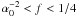 Mathematical equation: $\alpha_0^{-2}<f<1/4$