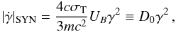 Mathematical equation: \begin{eqnarray} \label{syncool}|\dot{\gamma}|_{\rm SYN}=\frac{4c\sigma_{\rm T}}{3mc^2}U_B\gamma^2\equiv D_0\gamma^2\, , \end{eqnarray}