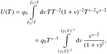 Mathematical equation: \appendix \setcounter{section}{2} \begin{eqnarray} \label{impltimecalc4} U(T) = q_0\intl_{\xi_2/T}^{\xi_1/T}\td{v}TT^{-2}(1+v)^{-2}T^{s-2}v^{s-2} \nonumber \\ = q_0 T^{s-3}\intl_{(\gamma_2 T)^{-1}}^{(\gamma_1 T)^{-1}} \td{v}\frac{v^{s-2}}{(1+v)^2}, \end{eqnarray}