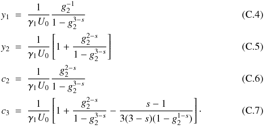 Mathematical equation: \appendix \setcounter{section}{3} \begin{eqnarray} y_1 &=& \frac{1}{\gamma_1 U_0} \frac{g_2^{-1}}{1-g_2^{3-s}} \\ y_2 &=& \frac{1}{\gamma_1 U_0} \left[ 1+\frac{g_2^{2-s}}{1-g_2^{3-s}} \right] \\ c_2 &=& \frac{1}{\gamma_1 U_0} \frac{g_2^{2-s}}{1-g_2^{3-s}} \\ c_3 &=& \frac{1}{\gamma_1 U_0} \left[ 1+\frac{g_2^{2-s}}{1-g_2^{3-s}}-\frac{s-1}{3(3-s)(1-g_2^{1-s})} \right]\cdot \end{eqnarray}