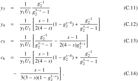 Mathematical equation: \appendix \setcounter{section}{3} \begin{eqnarray} y_3 &=& \frac{1}{\gamma_1 U_1} \frac{g_2^{-1}}{g_2^{3-s}-1} \\ y_4 &=& \frac{1}{\gamma_1 U_1} \left[ \frac{s-1}{2(4-s)}(1-g_2^{s-4})+\frac{g_2^{-1}}{g_2^{3-s}-1} \right] \\ c_5 &=& \frac{1}{\gamma_1 U_1} \left[ \frac{g_2^{-1}}{g_2^{3-s}-1}-\frac{s-1}{2(4-s)g_2^{4-s}} \right] \\ c_6 &=& \frac{1}{\gamma_1 U_1} \left[ \frac{s-1}{2(4-s)}(1-g_2^{s-4})+\frac{g_2^{-1}}{g_2^{3-s}-1} \right. \nonumber \\ &\quad - & \left.\frac{s-1}{3(3-s)(1-g_2^{1-s})} \right] \, . \end{eqnarray}