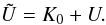 Mathematical equation: \appendix \setcounter{section}{4} \begin{eqnarray} \Us=K_0+U. \label{app:implus2} \end{eqnarray}