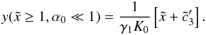 Mathematical equation: \appendix \setcounter{section}{4} \begin{eqnarray} y(\xc\geq 1,\alpha_0\ll 1)=\frac{1}{\gamma_1K_0}\left[ \xc+\cc_3' \right]. \label{ys3a01} \end{eqnarray}