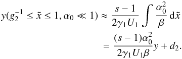 Mathematical equation: \appendix \setcounter{section}{4} \begin{eqnarray} \label{y11sa01}y(g_2^{-1} \leq\xc\leq 1,\alpha_0\ll 1)\approx \frac{s-1}{2\gamma_1U_1}\int\frac{\alpha_0^2}{\beta}\td{\xc} \nonumber \\ =\frac{(s-1)\alpha_0^2}{2\gamma_1U_1\beta}y+d_2. \end{eqnarray}