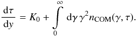 Mathematical equation: \begin{eqnarray} \label{comimpltimevariab} \frac{\td{\tau}}{\td{y}}=K_0+\intl_{0}^{\infty}\td{\gamma}\gamma^{2}n_{\rm COM}(\gamma,\tau). \end{eqnarray}