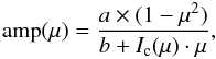 Mathematical equation: \begin{equation} \label{formulactl} {\rm amp} (\mu) = \frac{a \times (1-\mu^2)}{b + I_{\rm c}(\mu) \cdot \mu}, \end{equation}