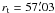 Mathematical equation: $r_{\rm t} = 57\farcm03$