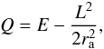 Mathematical equation: \begin{equation} Q = E-\frac{L^{2}}{2r^{2}_{\rm a}} , \end{equation}